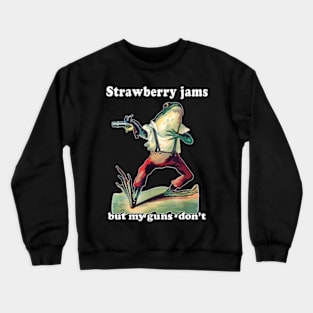 Strawberry Jams But My Glock Don't Crewneck Sweatshirt